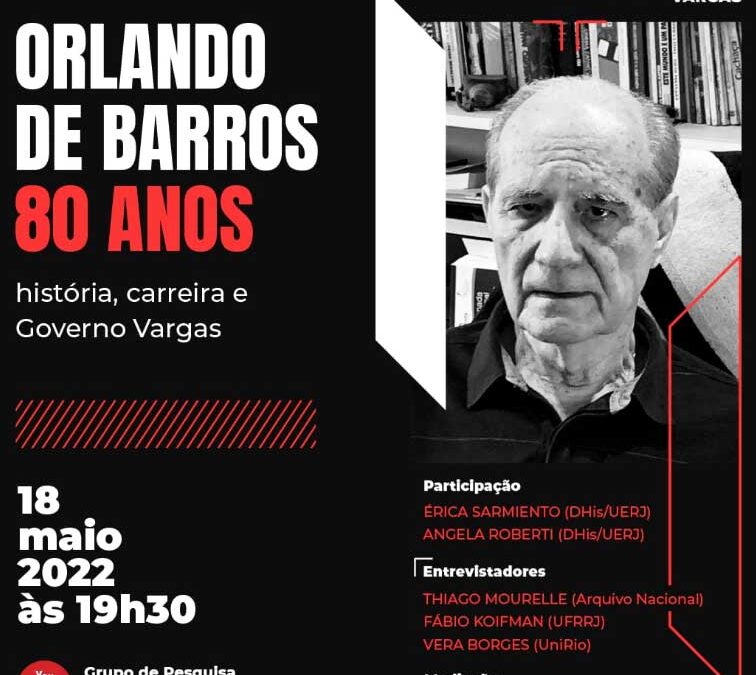 Orlando de Barros, 80 anos – história, carreira e governo Vargas
